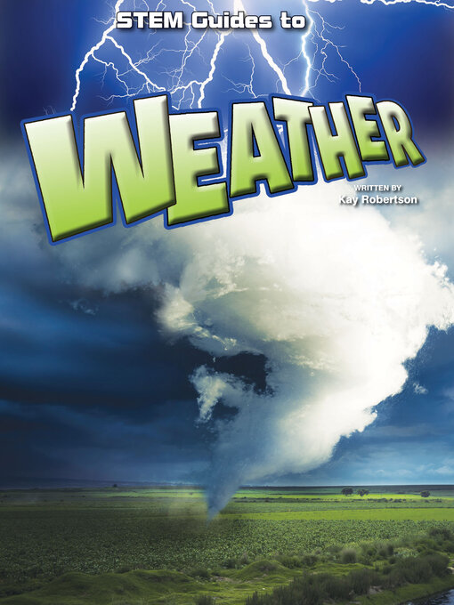 Title details for STEM Guides to Weather by Kay Robertson - Available